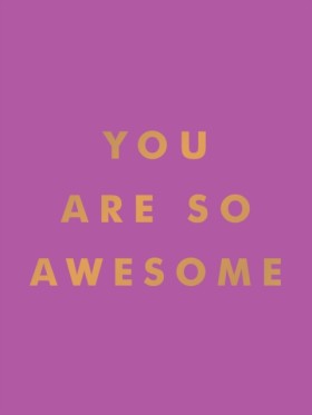 You Are So &hellip;