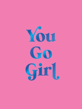 You Go Gir &hellip;