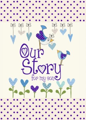 Our Story, …