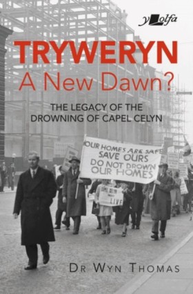 Tryweryn: &hellip;