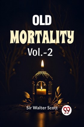 Old Mortal …